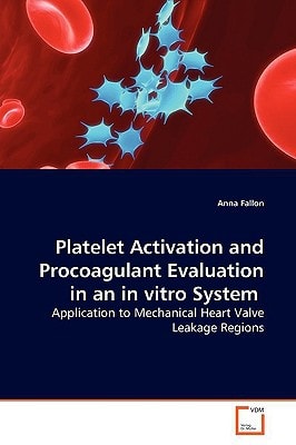 Platelet Activation and Procoagulant Evaluation in an in vitro System: Application to Mechanical Heart Valve Leakage Regions