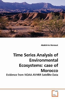 Time Series Analysis of Environmental Ecosystems: case of Morocco: Evidence from NOAA AVHRR Satellite Data