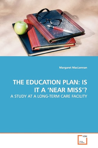 THE EDUCATION PLAN: IS IT A ?NEAR MISS??: A STUDY AT A LONG-TERM CARE FACILITY