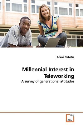 Millennial Interest in Teleworking: A survey of generational attitudes