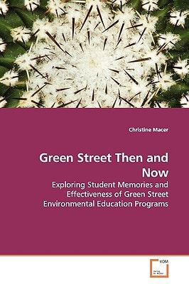 Green Street Then and Now: Exploring Student Memories and Effectiveness of Green Street Environmental Education Programs