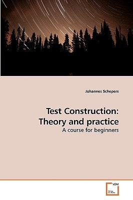 Test Construction: Theory and practice: A course for beginners