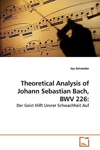 Theoretical Analysis of Johann Sebastian Bach, BWV 226:: Der Geist Hilft Unsrer Schwachheit Auf