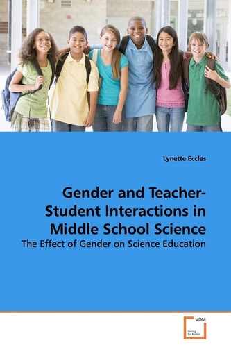 Gender and Teacher-Student Interactions in Middle School Science: The Effect of Gender on Science Education
