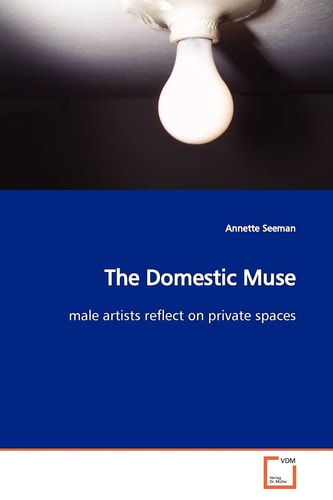 The Domestic Muse: male artists reflect on private spaces