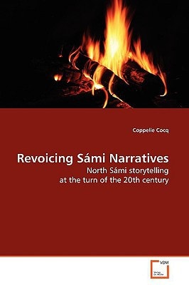 Revoicing Sámi Narratives: North Sámi storytelling at the turn of the 20th century