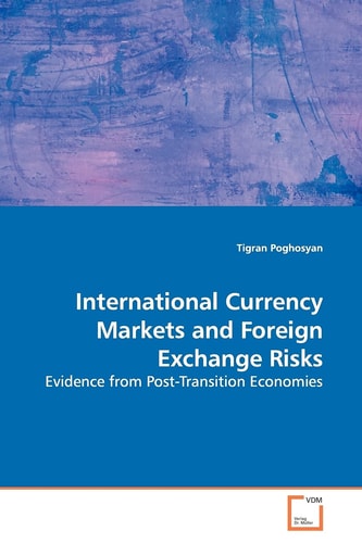 International Currency Markets and Foreign Exchange Risks: Evidence from Post-Transition Economies