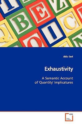 Exhaustivity: A Semantic Account of 'Quantity' Implicatures