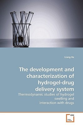 The development and characterization of hydrogel-drug delivery system: Thermodynamic studies of hydrogel swelling and interaction with drugs
