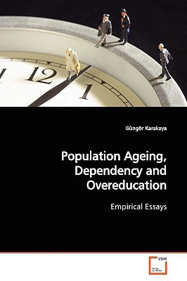 Population Ageing, Dependency and Overeducation: Empirical Essays