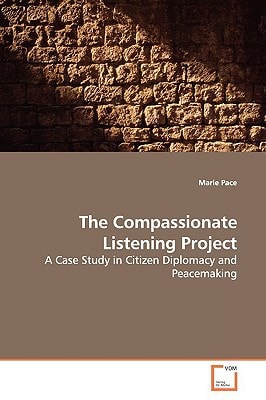 The Compassionate Listening Project: A Case Study in Citizen Diplomacy and Peacemaking