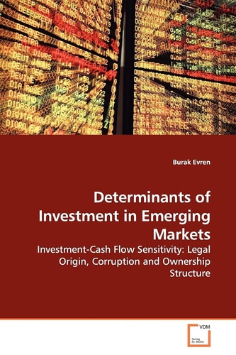 Determinants of Investment in Emerging Markets: Investment-Cash Flow Sensitivity: Legal Origin, Corruption and Ownership Structure