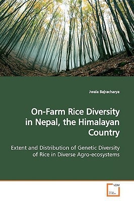 On-Farm Rice Diversity in Nepal, the Himalayan Country: Extent and Distribution of Genetic Diversity of Rice in Diverse Agro-ecosystems
