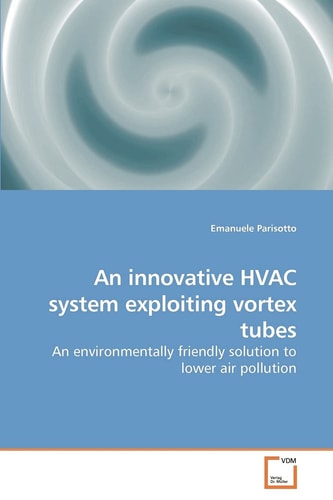 An innovative HVAC system exploiting vortex tubes: An environmentally friendly solution to lower air pollution