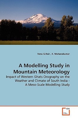 A Modelling Study in Mountain Meteorology: Impact of Western Ghats Orography On the Weather and Climate of South India
