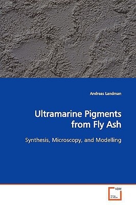 Ultramarine Pigments from Fly Ash: Synthesis, Microscopy, and Modelling
