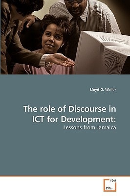 The role of Discourse in ICT for Development:: Lessons from Jamaica