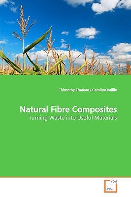 Natural Fibre Composites: Turning Waste into Useful Materials