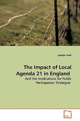 The Impact of Local Agenda 21 in England: And the Implications for Public Participation Strategies