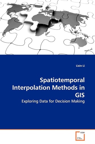Spatiotemporal Interpolation Methods in GIS: Exploring Data for Decision Making