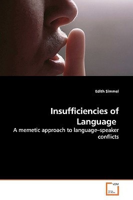 Insufficiencies of Language: A memetic approach to language?speaker conflicts