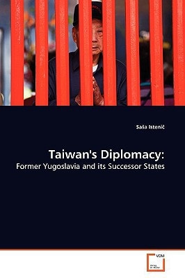 Taiwan's Diplomacy Former Yugoslavia and Its Successor States
