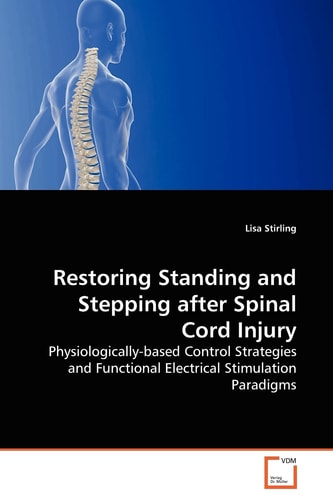 Restoring Standing and Stepping after Spinal Cord Injury: Physiologically-based Control Strategies and Functional Electrical Stimulation Paradigms