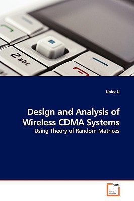 Design and Analysis of Wireless CDMA Systems: Using Theory of Random Matrices