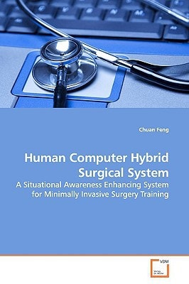 Human Computer Hybrid Surgical System: A Situational Awareness Enhancing System for Minimally Invasive Surgery Training