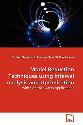 Model Reduction Techniques using Interval Analysis and Optimization: with Control System Applications