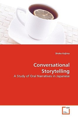 Conversational Storytelling: A Study of Oral Narratives in Japanese