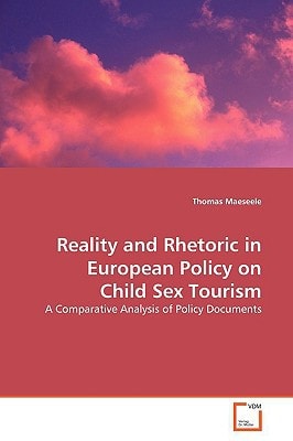 Reality and Rhetoric in European Policy on Child Sex Tourism: A Comparative Analysis of Policy Documents