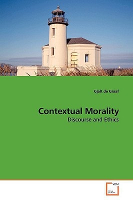 Contextual Morality: Discourse and Ethics