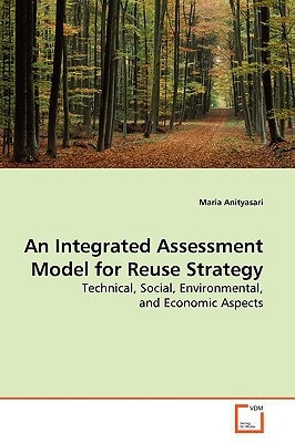 An Integrated Assessment Model for Reuse Strategy: Technical, Social, Environmental, and Economic Aspects