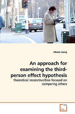 An approach for examining the third-person effect hypothesis: theoretical reconstrucition focused on comparing others