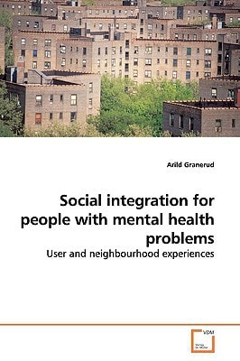 Social integration for people with mental health problems: User and neighbourhood experiences