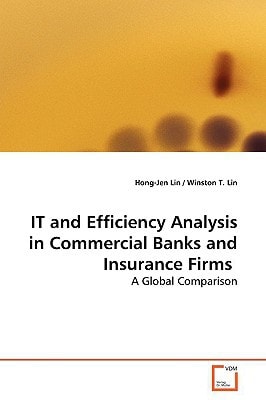 IT and Efficiency Analysis in Commercial Banks and Insurance Firms: A Global Comparison
