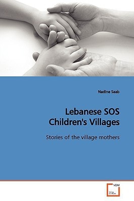 Lebanese SOS Children's Villages: Stories of the village mothers