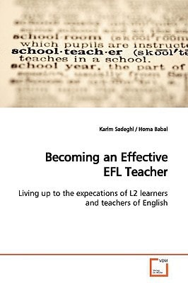 Becoming an Effective EFL Teacher: Living up to the expecations of L2 learners and teachers of English