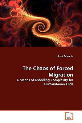 The Chaos of Forced Migration: A Means of Modeling Complexity for Humanitarian Ends