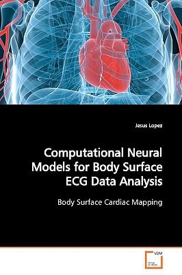 Computational Neural Models for Body Surface ECG Data Analysis: Body Surface Cardiac Mapping