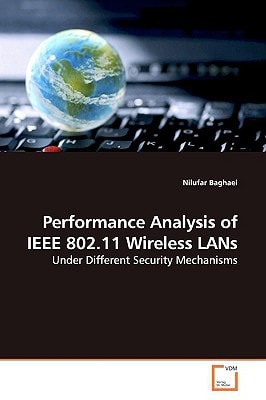 Performance Analysis of IEEE 802.11 Wireless LANs: Under Different Security Mechanisms