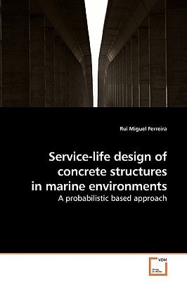 Service-life design of concrete structures in marine environments: A probabilistic based approach