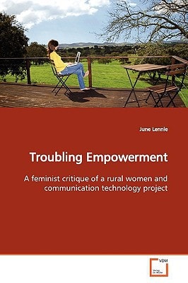 Troubling Empowerment: A feminist critique of a rural women and communication technology project