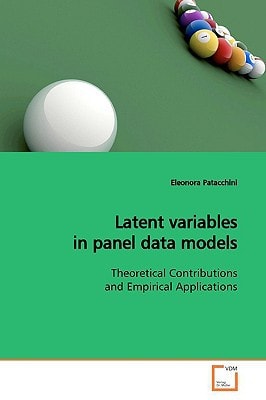 Latent variables in panel data models: Theoretical Contributions and Empirical Applications