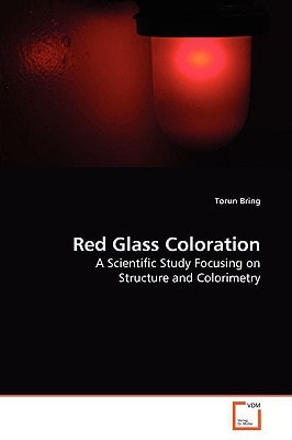 Red Glass Coloration: A Scientific Study Focusing on Structure and Colorimetry
