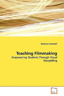 Teaching Filmmaking: Empowering Students Through Visual Storytelling