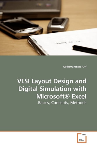 VLSI Layout Design and Digital Simulation with Microsoft® Excel: Basics, Concepts, Methods