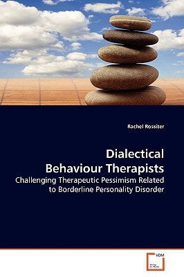 Dialectical Behaviour Therapists: Challenging Therapeutic Pessimism Related to Borderline Personality Disorder