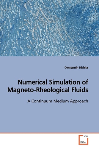 Numerical Simulation of Magneto-Rheological Fluids: A Continuum Medium Approach